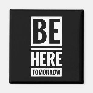 Be Here Tomorrow Prevention And Mental Health Awar Magnet