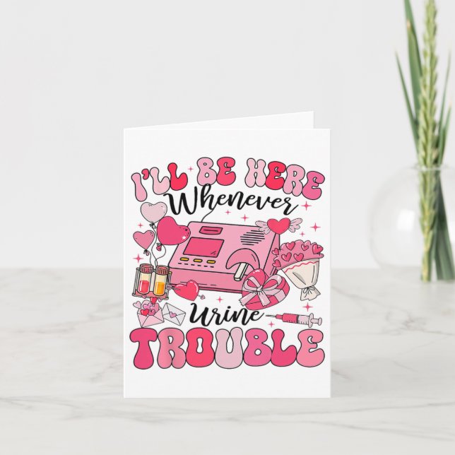 Be Here Whenever Urine Trouble Dialysis Nurse Neph Card (Front)