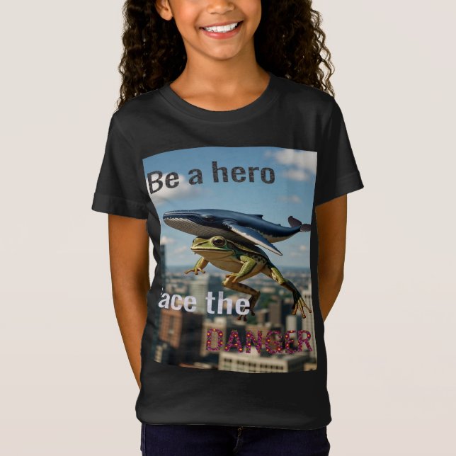 BE HERO FACE THE DANGER T-Shirt (Front)