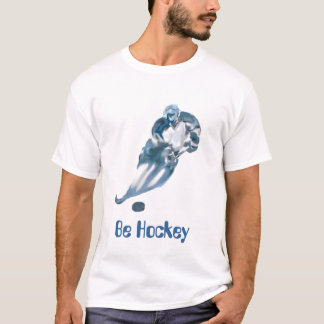 Be Hockey (blue) T-Shirt