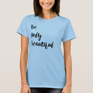 "Be Holy Beautiful" Flowy T-Shirt