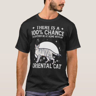 Be Home With My Oriental Cat T-Shirt