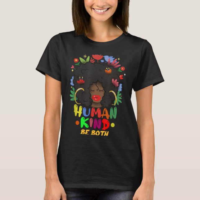Be Human - Be Kind - Be Both - Inspirational Quote T-Shirt (Front)