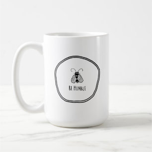 Be Humble: Farm Life Simplicity Minimalist Nature Coffee Mug