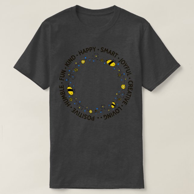 Be Humble Kind Positive Loving Creative Smart Joyf T-Shirt (Design Front)