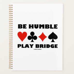 Be Humble Play Bridge Four Card Suits Planner