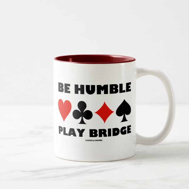 Be Humble Play Bridge (Four Card Suits) Two-Tone Coffee Mug (Right)