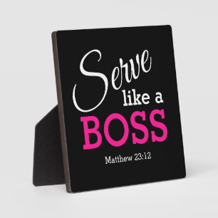 Be Humble SERVE LIKE A BOSS Christian BLACK Plaque