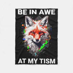 Be In Awe At My Tism Cute Paintsplash Cunning Fox Fleece Blanket