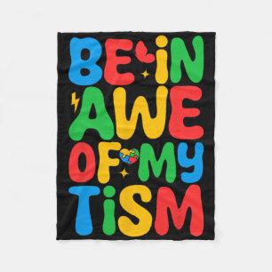 Be In Awe Of My tism Funny Autism Awareness Month Fleece Blanket