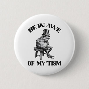 Be In Awe Of My Tism Funny Frog Autism Retro  6 Cm Round Badge