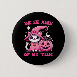 Be In Awe Of My tism Halloween Pink Cat 6 Cm Round Badge