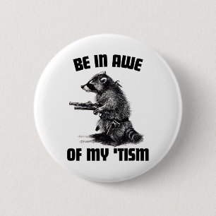 Be In Awe Of My tism Retro Autism Racoon  6 Cm Round Badge
