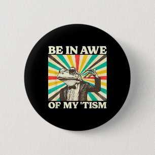 Be In Awe Of My Tism Retro Funny Frog Autism 1  6 Cm Round Badge