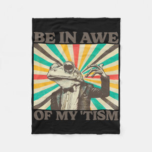 Be In Awe Of My Tism Retro Funny Frog Autism 2  Fleece Blanket