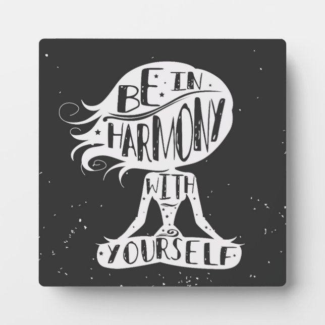 Be In Harmony With Yourself Plaque (Front)