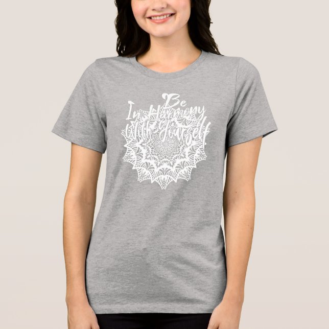 Be In Harmony With Yourself Tri-Blend Shirt (Front)