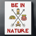 Be In Nature Plaque<br><div class="desc">Outside is always better than inside. Get out there and enjoy the great outdoors!</div>