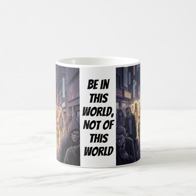 Be In Not Of  Coffee Mug (Center)
