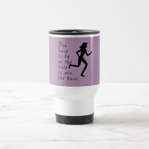 Be in the Race to Win the Race Travel Mug