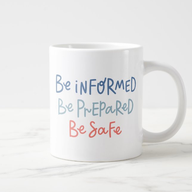 Be Informed Be Prepared Be Safe Large Coffee Mug (Right)