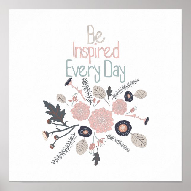 Be Inspired Every Day Pink Botanical Flowers Poster (Front)
