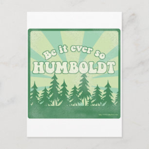 Be it ever so Humboldt Postcard