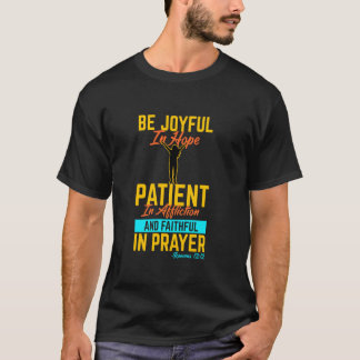 Be Joyful In Hope Happiness Christian Bible Verse  T-Shirt