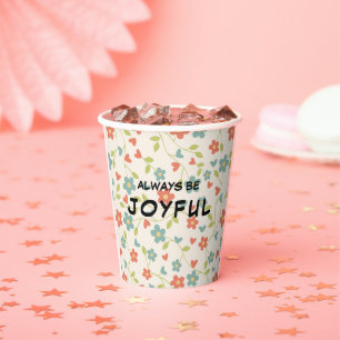 Be Joyful Inspiration motivation Customisable Paper Cups