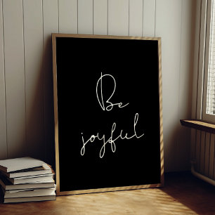 Be joyful white font poster