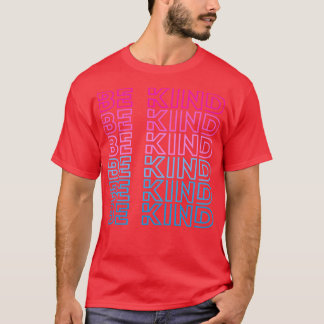 Be kind 17 T-Shirt