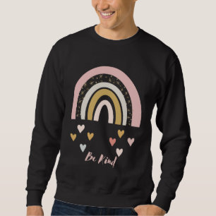 Be Kind  1 Sweatshirt