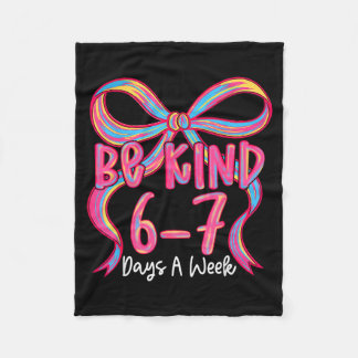 Be Kind 6-7 Days A Week Coquette Bow Fleece Blanket