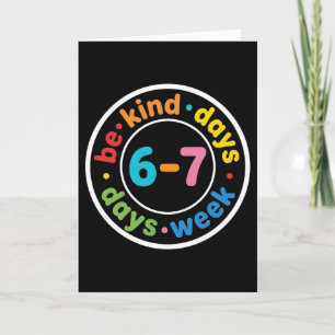 Be Kind 6-7 Days A Week positive kindness gift Card
