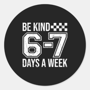 Be kind 6-7 minimalist love six seven kindness classic round sticker