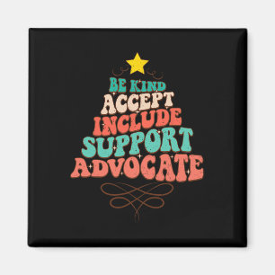 Be Kind Accept Include Support Christmas Special E Magnet