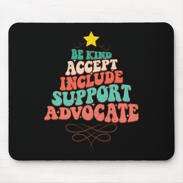 Be Kind Accept Include Support Christmas Special E Mouse Pad (Front)