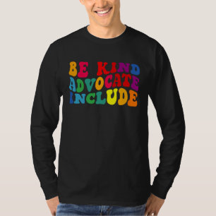 Be Kind Advocate Include Disability Awareness Sped T-Shirt