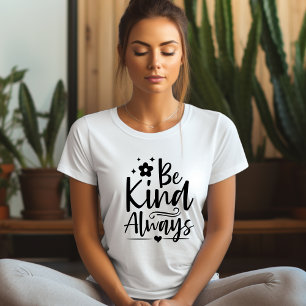 Be Kind Always Affirmation T-shirt
