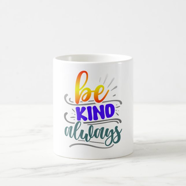 Be Kind Always Coffee Mug (Center)