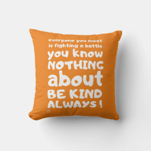 "BE KIND... ALWAYS !" CUSHION
