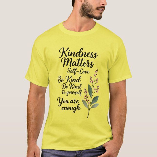 Be Kind Always – Minimal Botanical Positive Quote  T-Shirt (Front)