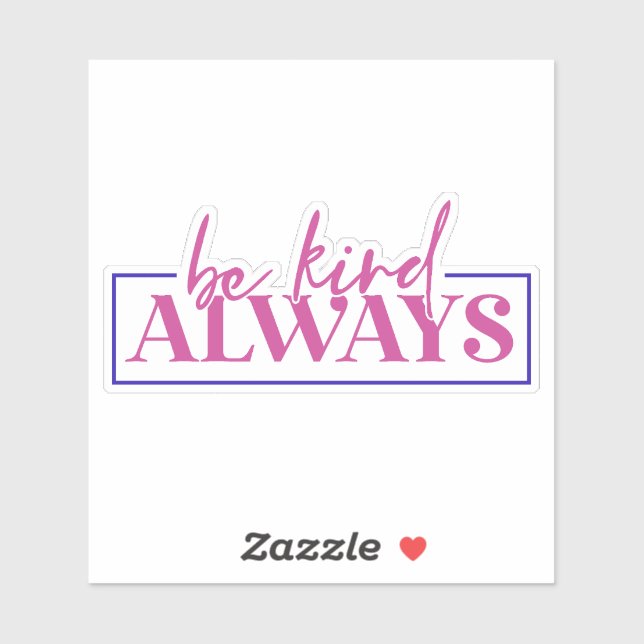 Be kind always. Sticker (Sheet)