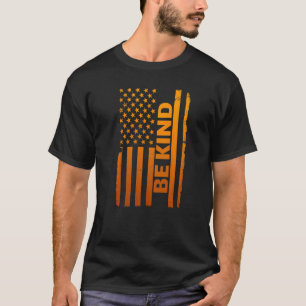Be Kind American Flag Unity Day Orange Kindness An T-Shirt