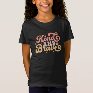 Be Kind and Brave T-Shirt