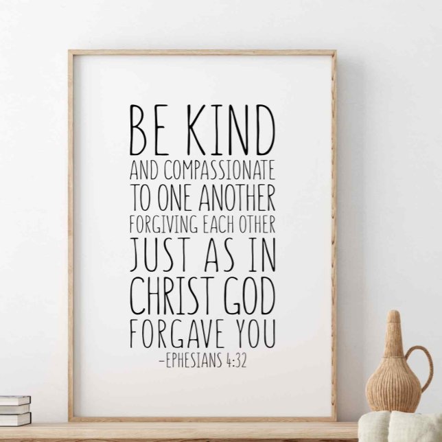Be Kind And Compassionate, Ephesians 4:32 Poster (Creator Uploaded)