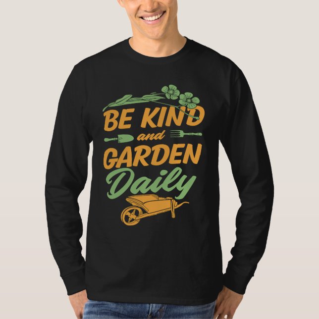 Be Kind And Garden Daily Floral Cute Trendy Plant T-Shirt (Front)