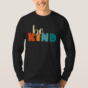 Be Kind Anti Bullying Awareness Kindness Quote T-Shirt