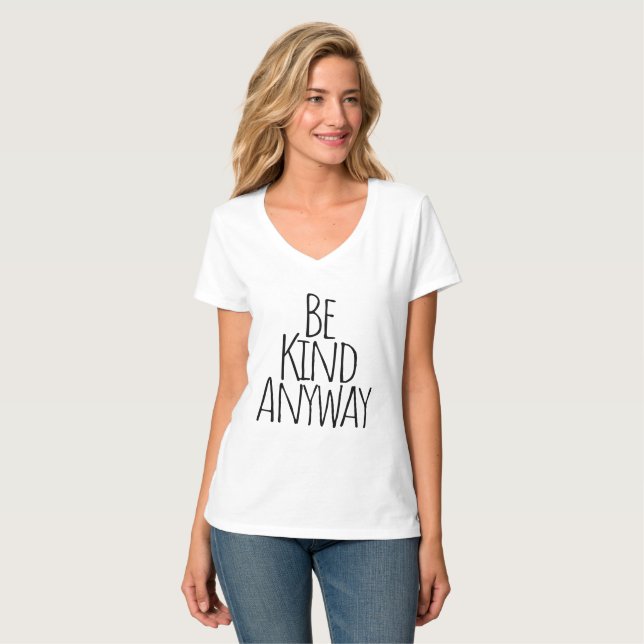 Be Kind Anyway  T-Shirt (Front Full)
