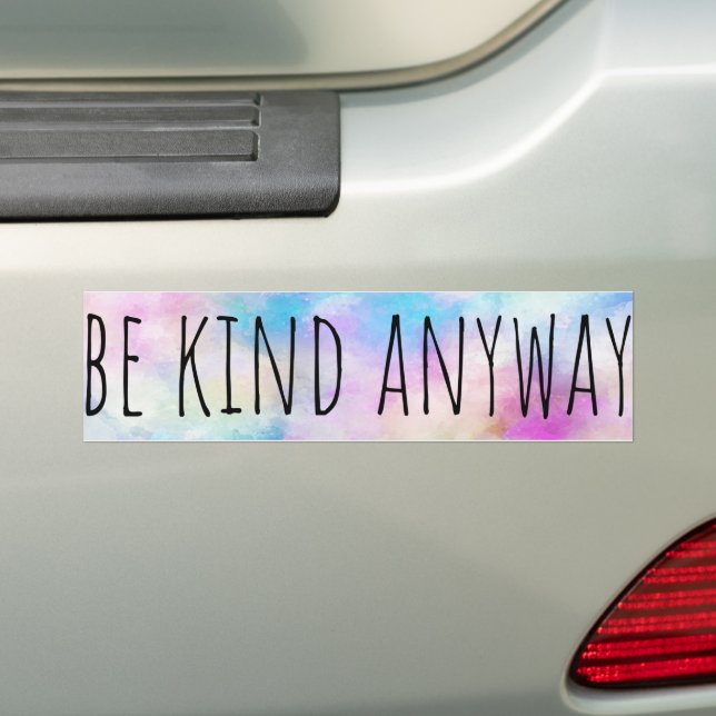 Be Kind Anyway T-Shirt Bumper Sticker (On Car)